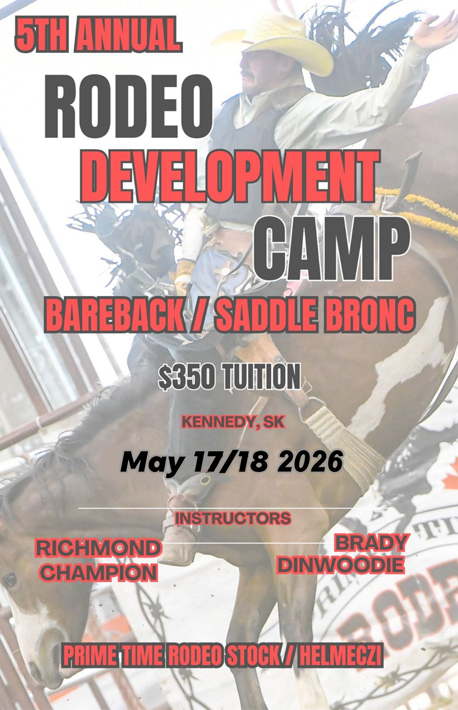 5th Annual Rodeo Development Camp with Richmond Champion & Brady Dinwoodie
- Bareback & Saddlebronc - May 17-18, Kennedy, Sask